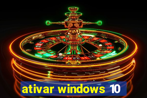 ativar windows 10